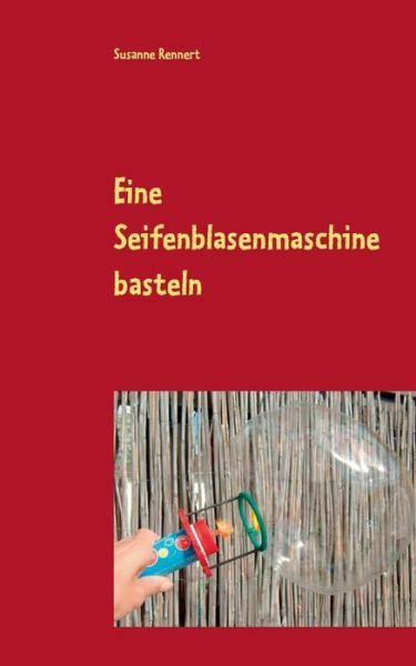 Eine Seifenblasenmaschine basteln