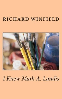 I Knew Mark A  Landis