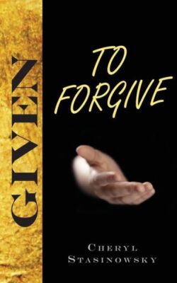 Given To Forgive
