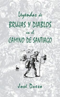 Leyendas De Brujas Y Diablos En El Camino De Santiago