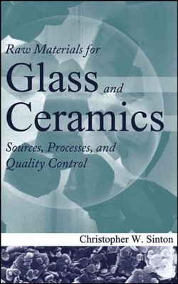 Raw Materials for Glass and Ceramics : Sources, Processes, and Quality contro...