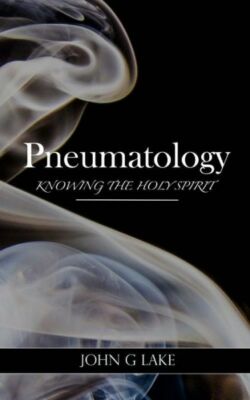 Pneumatology: Knowing the Holy Spirit