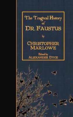 The Tragical History Of Doctor Faustus
