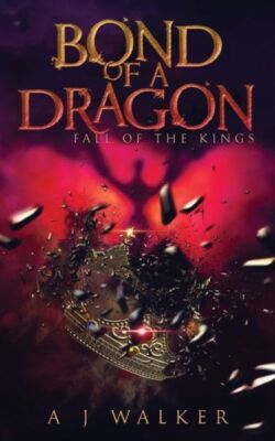 Bond Of A Dragon: Fall Of The Kings