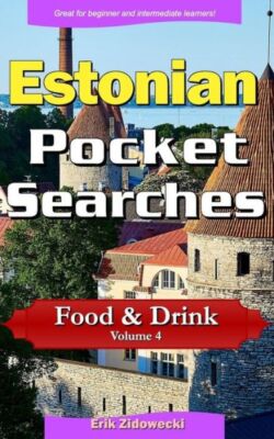Estonian Pocket Searches - Food & Drink - Volume 4: A Set Of Word Search Pu...