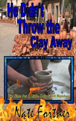 He Didn't Throw The Clay Away