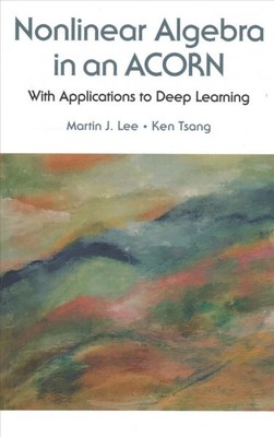 Nonlinear Algebra in an ACORN : With Applications to Deep Learning, Hardcover...