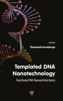 Templated DNA Nanotechnology : Functional DNA Nanoarchitectonics, Hardcover b...