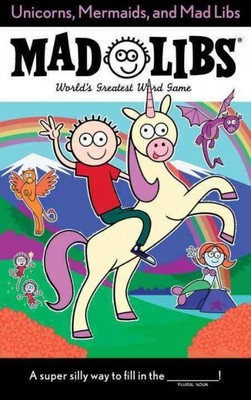 Unicorns, Mermaids, and Mad Libs, Paperback by Merrell, Billy, Brand New, Fre...