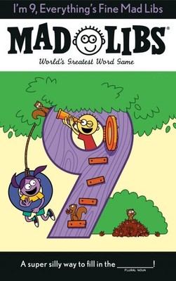I'm 9, Everything's Fine Mad Libs : World's Greatest Word Game, Paperback by ...