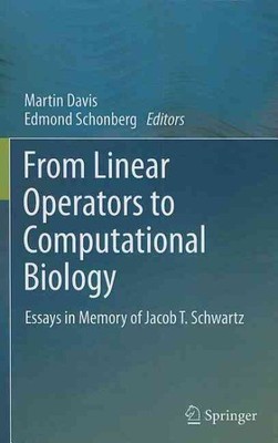 From Linear Operators to Computational Biology : Essays in Memory of Jacob T....