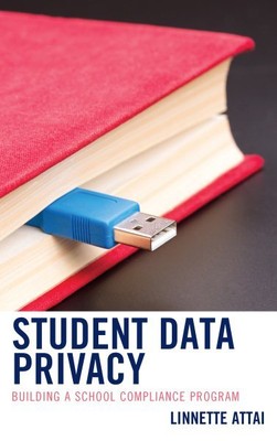 Student Data Privacy : Building a School Compliance Program, Paperback by Att...