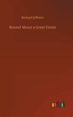 Round about a Great Estate