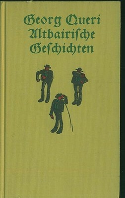 Queri - Altbairische Geschichten 1972 Bayern Altbayern Kultur
