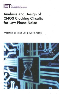 Analysis and Design of Cmos Clocking Circuits for Low Phase Noise, Hardcover ...
