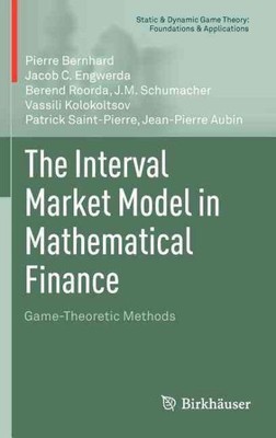 Interval Market Model in Mathematical Finance : Game-Theoretic Methods, Hardc...