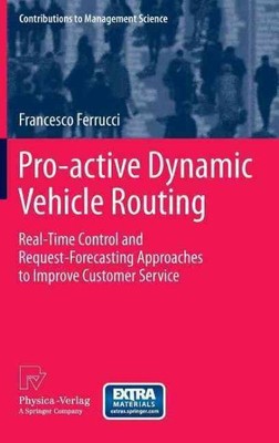 Pro-Active Dynamic Vehicle Routing : Real-Time Control and Request-Forecastin...