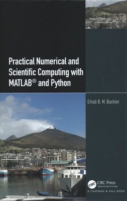 Practical Numerical and Scientific Computing with MATLAB and Python, Hardcove...