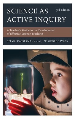 Science As Active Inquiry : A Teacher s Guide to the Development of Effective...
