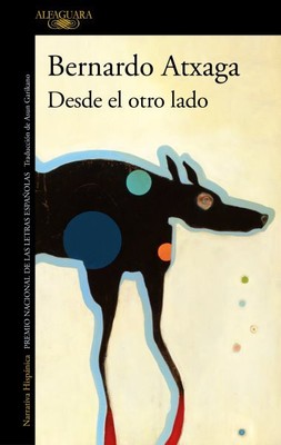 Desde El Otro Lado: by Atxaga, Bernardo, Brand New, Free shipping in the US