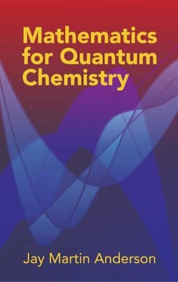 Mathematics For Quantum Chemistry, Paperback by Anderson, Jay Martin, Brand N...