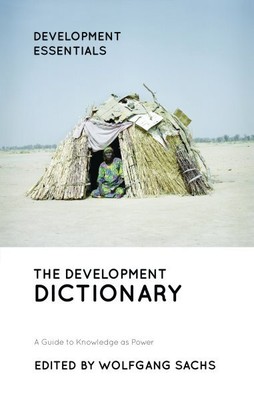 Development Dictionary : A Guide to Knowledge As Power, Paperback by Sachs, W...