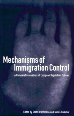 Mechanisms of Immigration Control : A Comparative Analysis of European Regula...