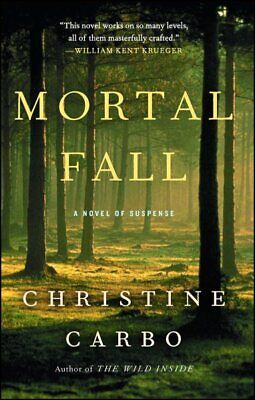 Mortal Fall : A Novel of Suspense, Paperback by Carbo, Christine, Brand New, ...