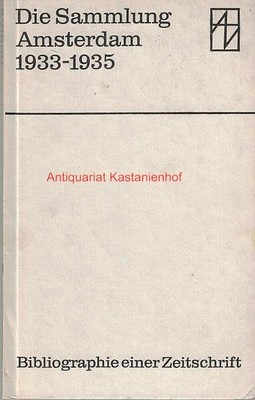 Die Sammlung. Amsterdam 1933-1935,Bibliographie einer Zeitschrift,