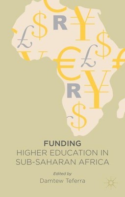 Funding Higher Education in Sub-Saharan Africa, Hardcover by Teferra, Damtew ...