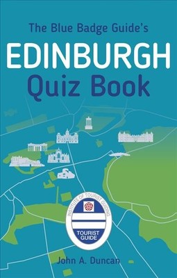 Blue Badge Guide's Edinburgh Quiz Book, Paperback by Duncan, John A., Brand N...