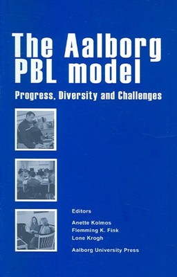Aalborg PBL Model : Progress, Diversity And Challenges, Paperback by Kolomos,...