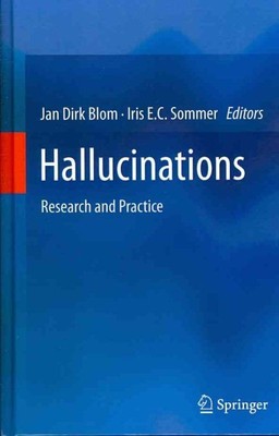 Hallucinations : Research and Practice, Hardcover by Blom, Jan Dirk (EDT); So...