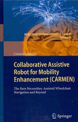 Collaborative Assistive Robot for Mobility Enhancement Carmen : The Bare Nece...