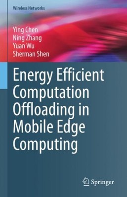 Energy Efficient Computation Offloading in Mobile Edge Computing, Hardcover b...