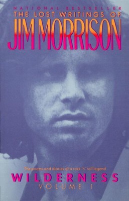 Wilderness : The Lost Writings of Jim Morrison, Paperback by Morrison, Jim, B...