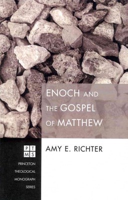 Enoch and the Gospel of Matthew, Paperback by Richter, Amy E., Brand New, Fre...