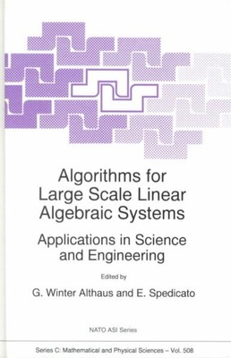 Algorithms for Large Scale Linear Algebraic Systems : Applications in Science...