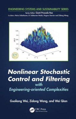 Nonlinear Stochastic Control and Filtering With Engineering-Oriented Complexi...