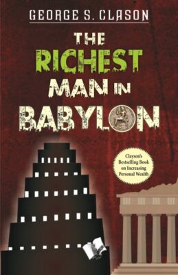 Richest Man in Babylon : Clayson's Bestselling Book on Increasing Personal We...