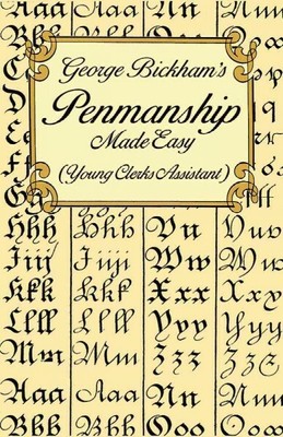 George Bickham's Penmanship Made Easy : Or the Young Clerk's Assistant, Paper...