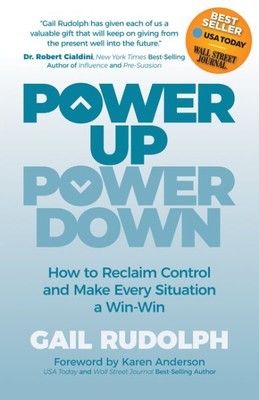 Power Up Power Down : How to Reclaim Control and Make Every Situation a Win/W...