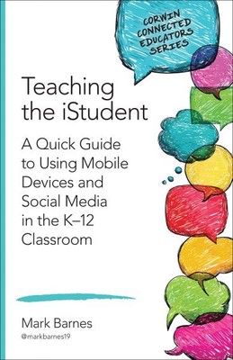 Teaching the iStudent : A Quick Guide to Using Mobile Devices and Social Medi...