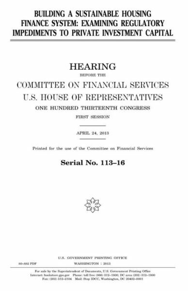 Building A Sustainable Housing Finance System: Examining Regulatory Impedim...