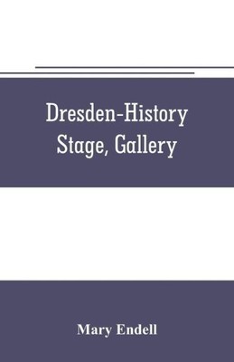 Dresden--History, Stage, Gallery