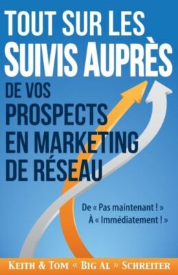 Tout Sur Les Suivis Aupr?S De Vos Prospects En Marketing De R?Seau: De Pas ...