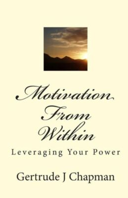 Motivation From Within: Leveraging Your Power