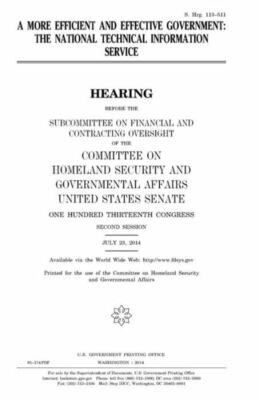 A More Efficient And Effective Government: The National Technical Informati...
