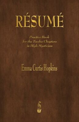 Resume: Practice Book For The Twelve Chapters In High Mysticism