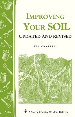 Improving Your Soil : Storey Country Wisdom Bulletin A-202, Paperback by Camp...